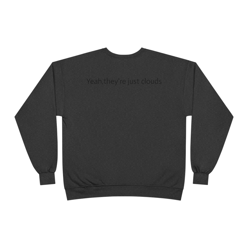Crewneck Sweatshirt — “Yeay, They’re Just Clouds” Vintage Cloud Graphic