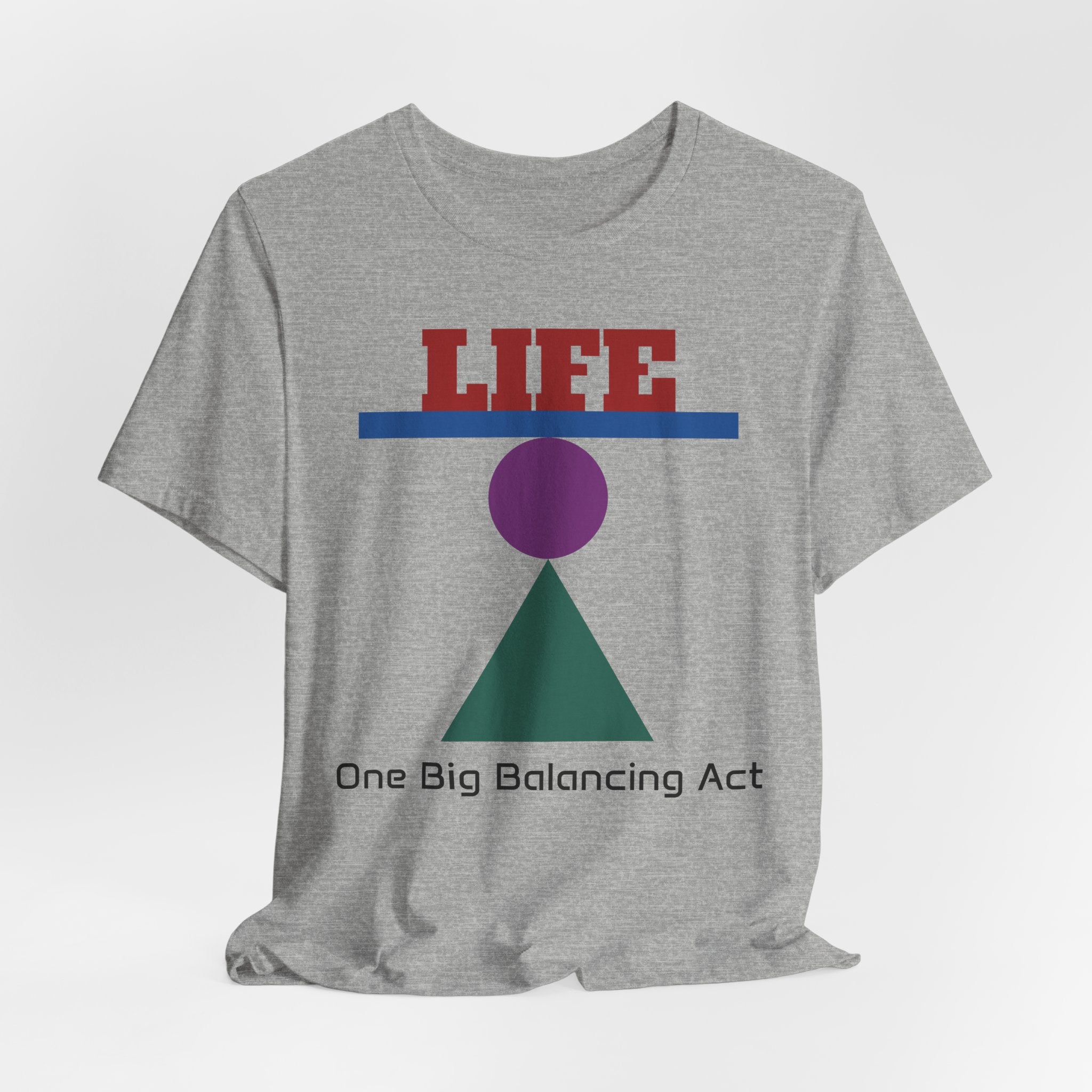 Life One Big Balancing Act T‑Shirt