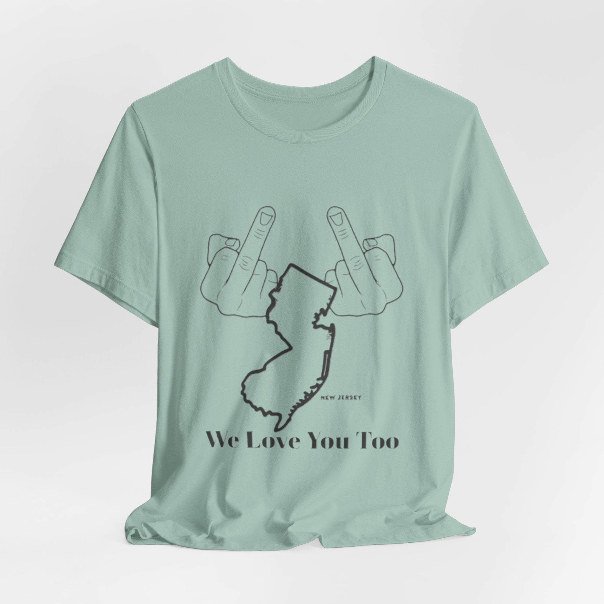 T-Shirt - 'We Love You Too' New Jersey Middle Finger Outline Graphic Tee