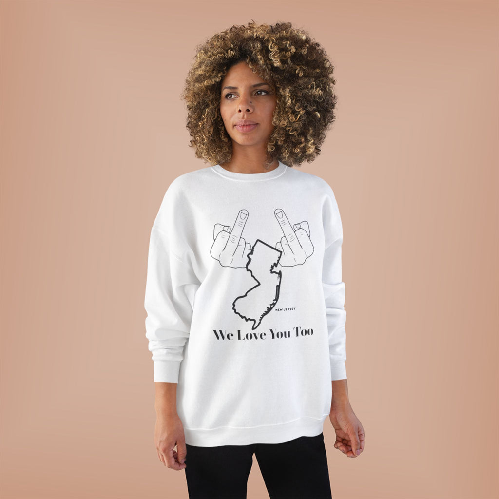 New Jersey Middle Finger Crewneck Sweatshirt — “We Love You Too” Graphic