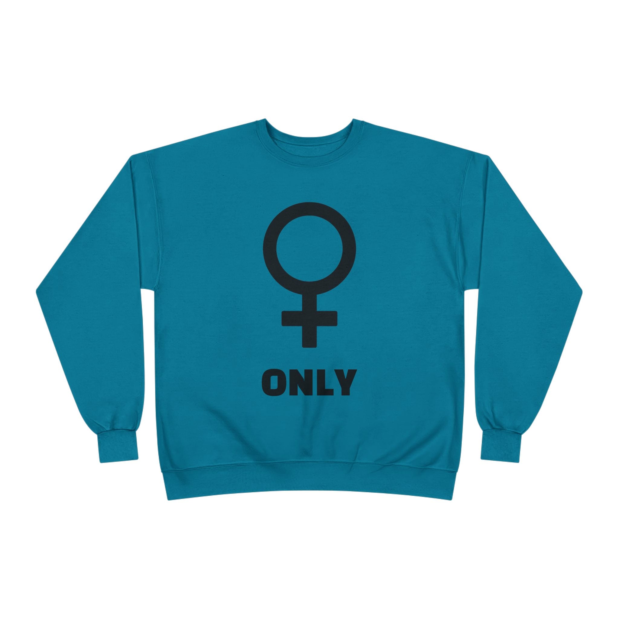 Venus Symbol “Only” Crewneck Sweatshirt — Feminist Statement Pullover