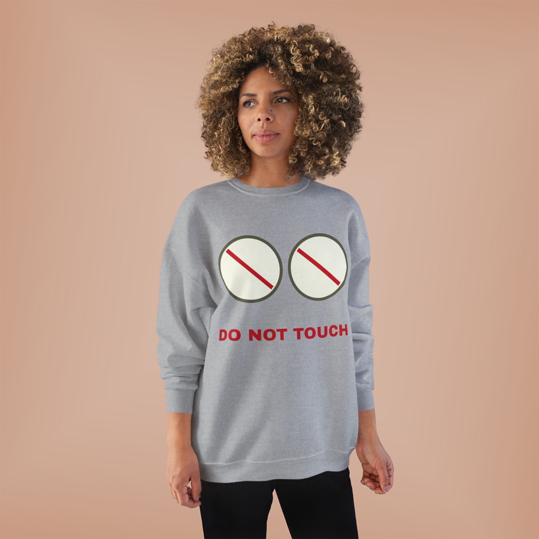 Do Not Touch Crewneck Sweatshirt — Funny Graphic "Do Not Touch" Chest Design