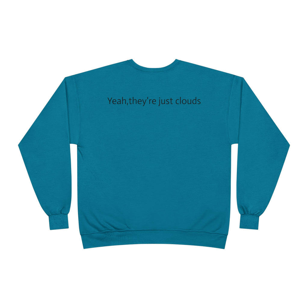 Crewneck Sweatshirt — “Yeay, They’re Just Clouds” Vintage Cloud Graphic