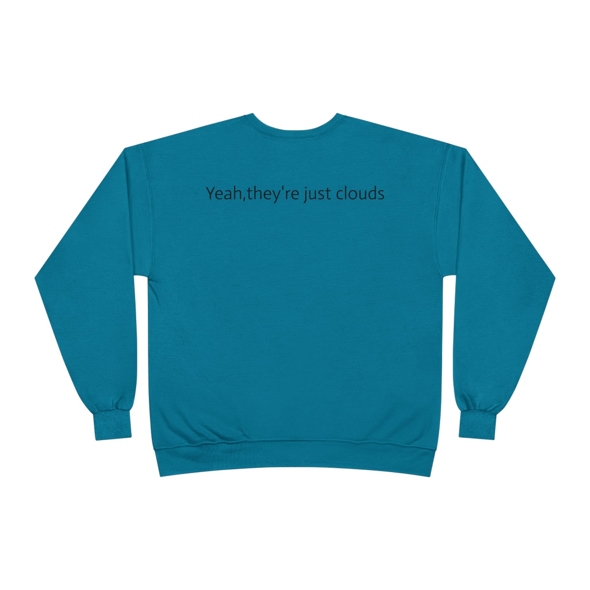 Crewneck Sweatshirt — “Yeay, They’re Just Clouds” Vintage Cloud Graphic