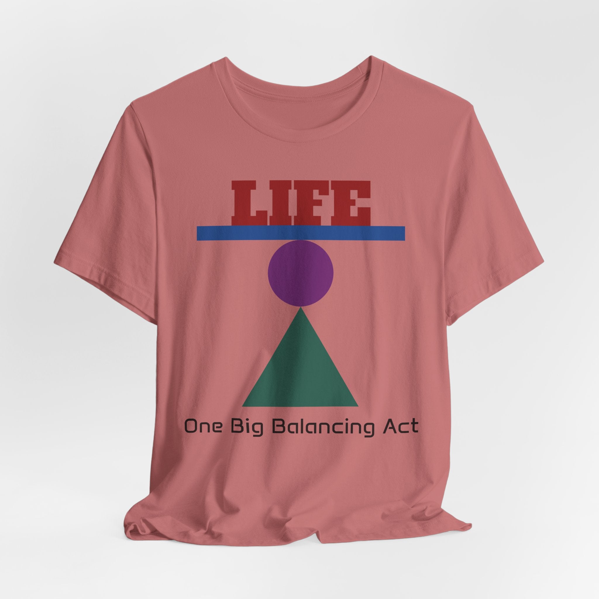 Life One Big Balancing Act T‑Shirt