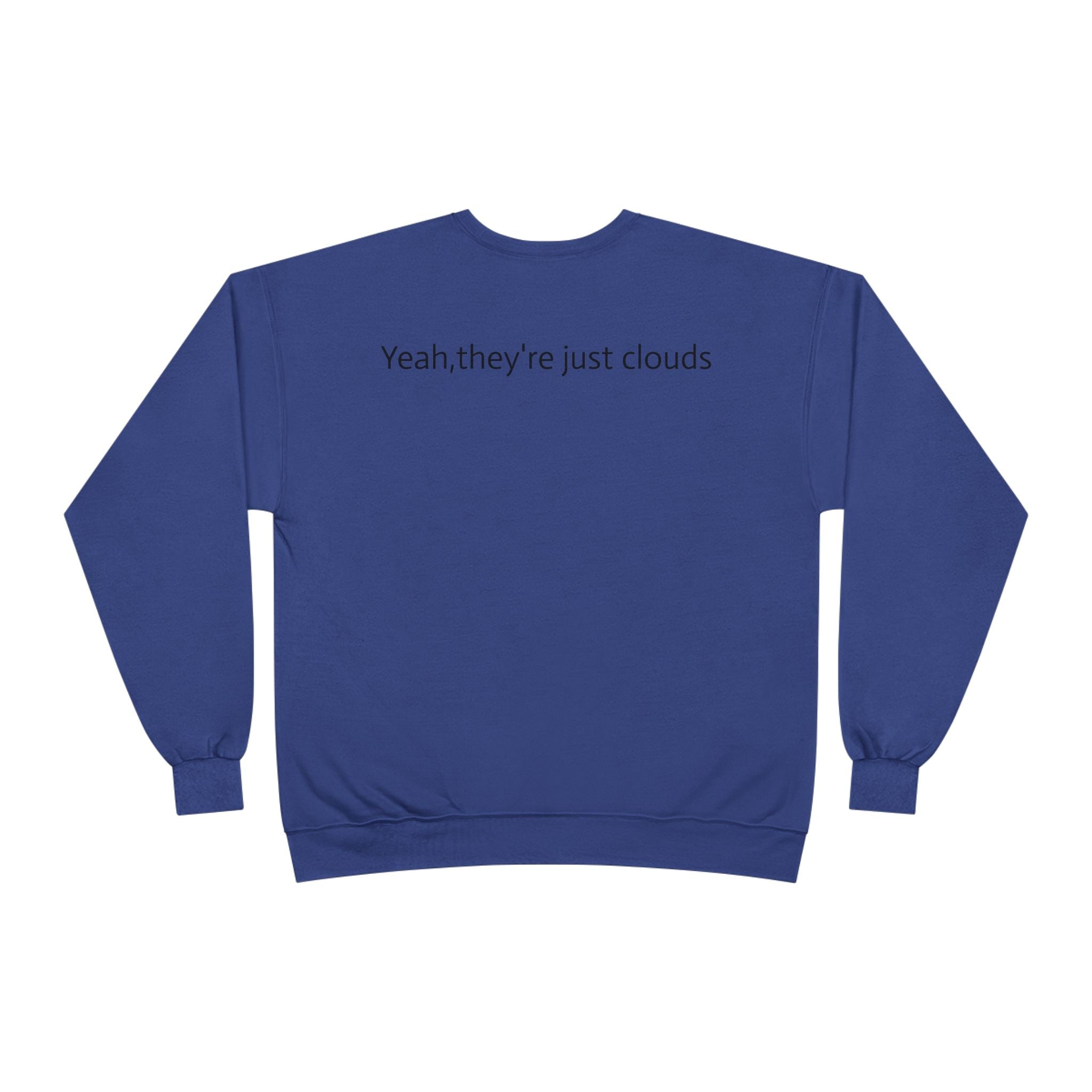 Crewneck Sweatshirt — “Yeay, They’re Just Clouds” Vintage Cloud Graphic