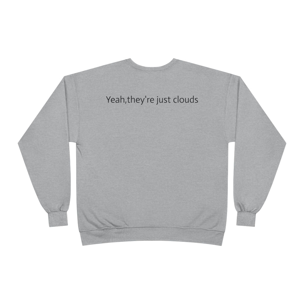 Crewneck Sweatshirt — “Yeay, They’re Just Clouds” Vintage Cloud Graphic