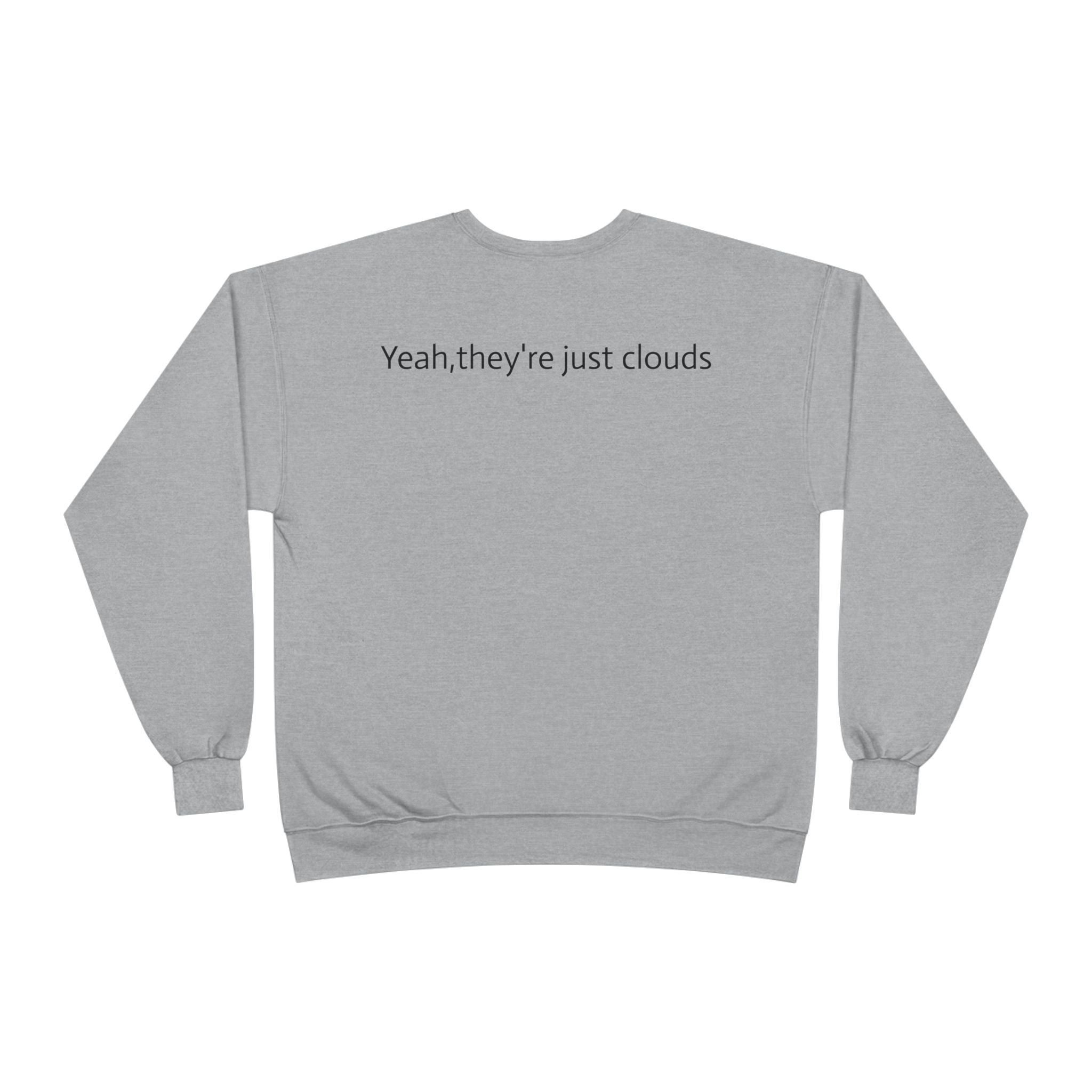 Crewneck Sweatshirt — “Yeay, They’re Just Clouds” Vintage Cloud Graphic