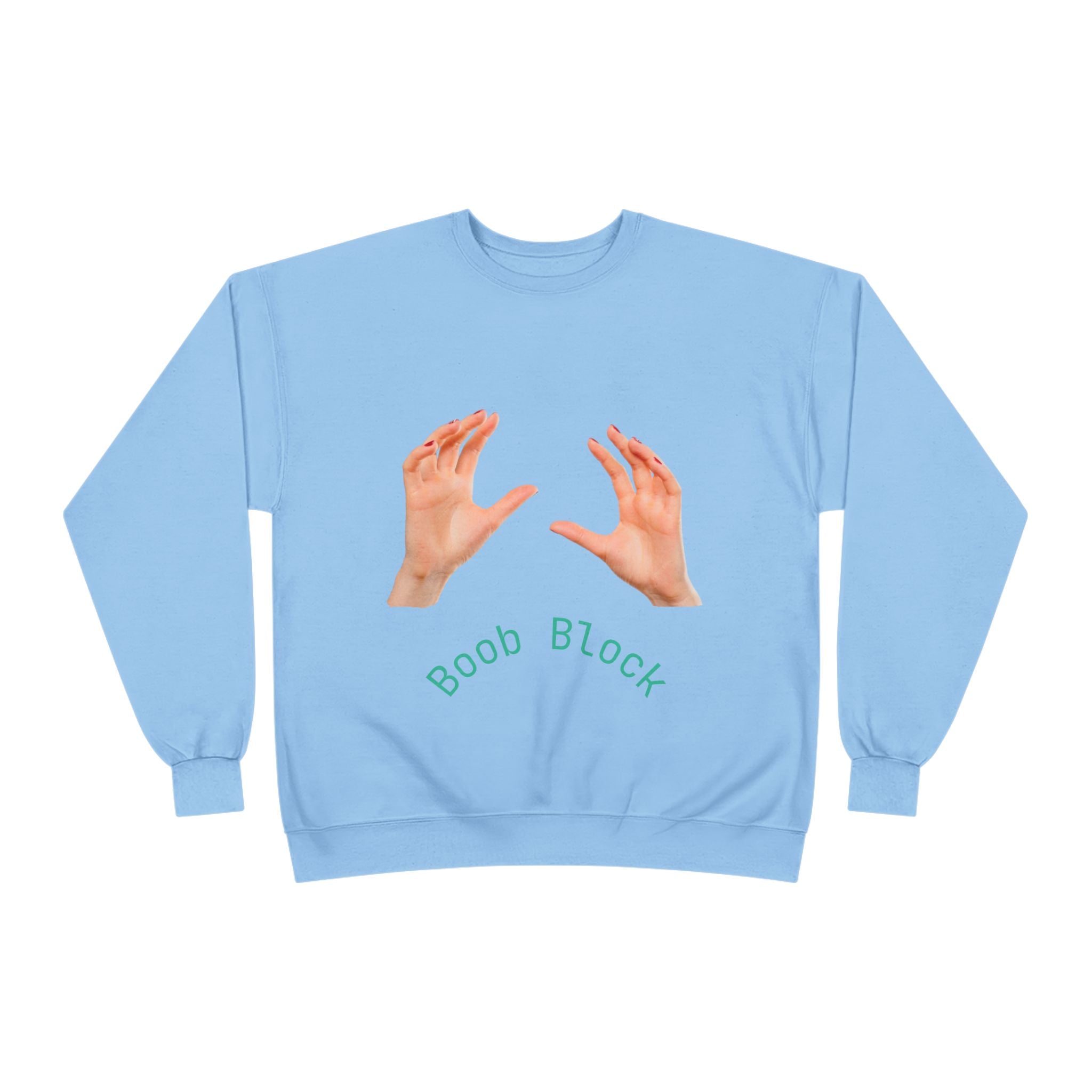 Crewneck Sweatshirt — "Boob Block" Hands Graphic Pullover