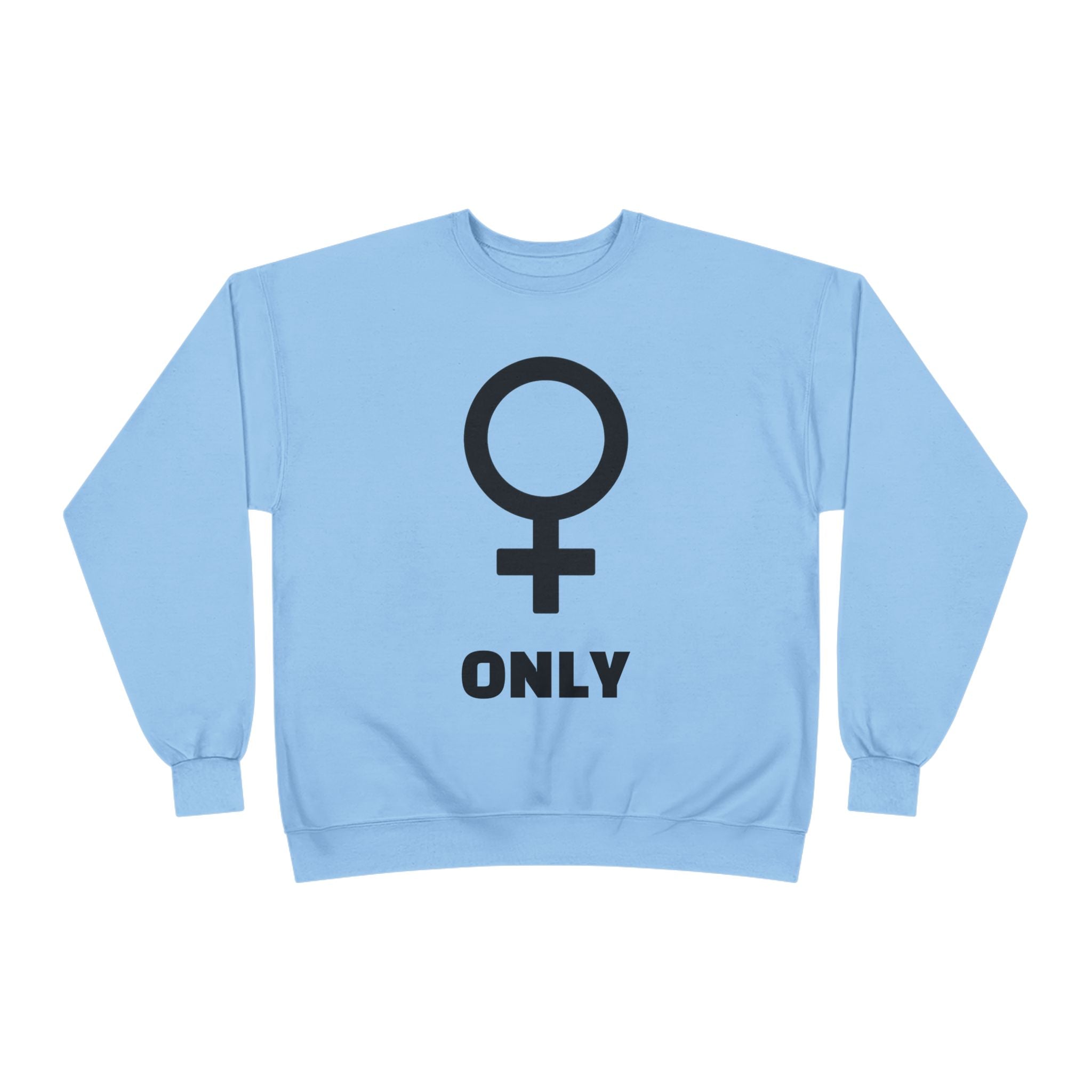 Venus Symbol “Only” Crewneck Sweatshirt — Feminist Statement Pullover