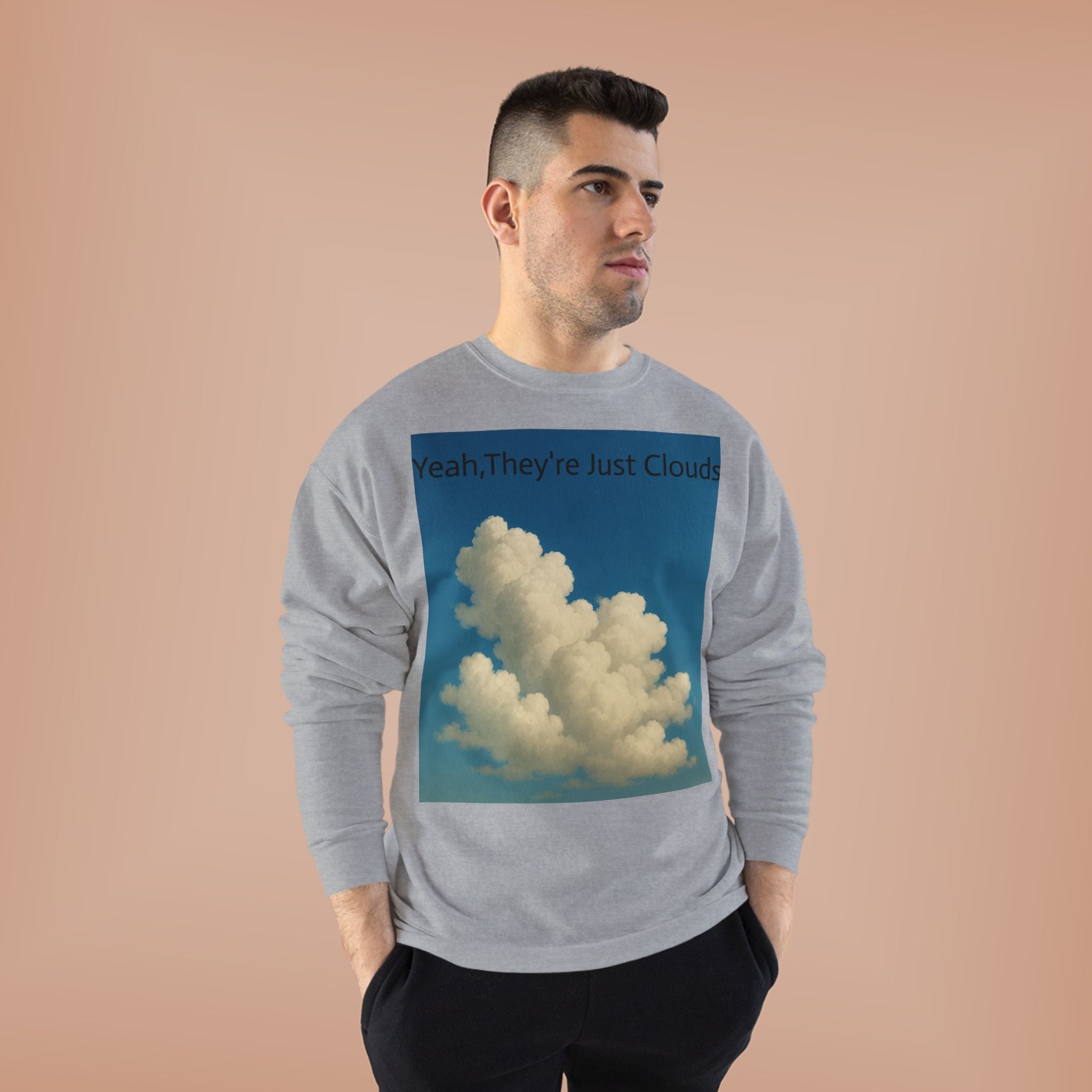 Crewneck Sweatshirt — “Yeay, They’re Just Clouds” Vintage Cloud Graphic