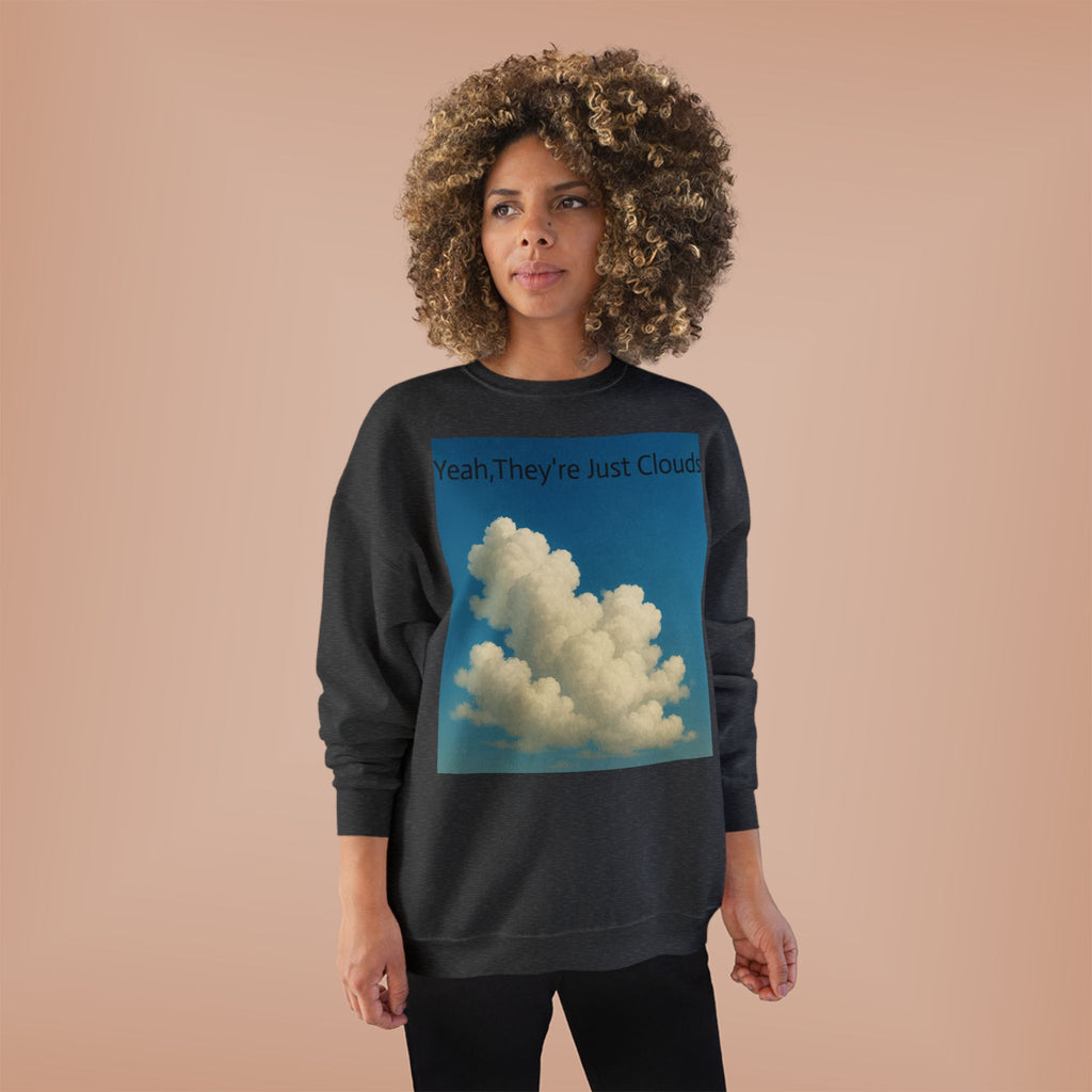 Crewneck Sweatshirt — “Yeay, They’re Just Clouds” Vintage Cloud Graphic